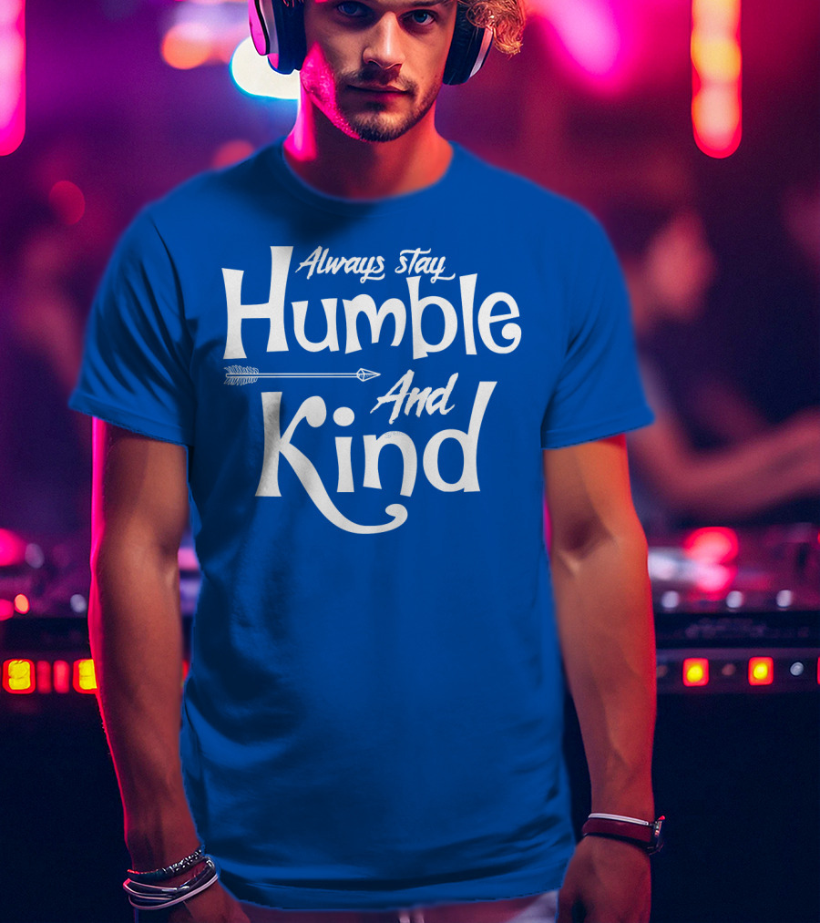 Always Stay Humble And Kind Arrow Motif T-Shirt