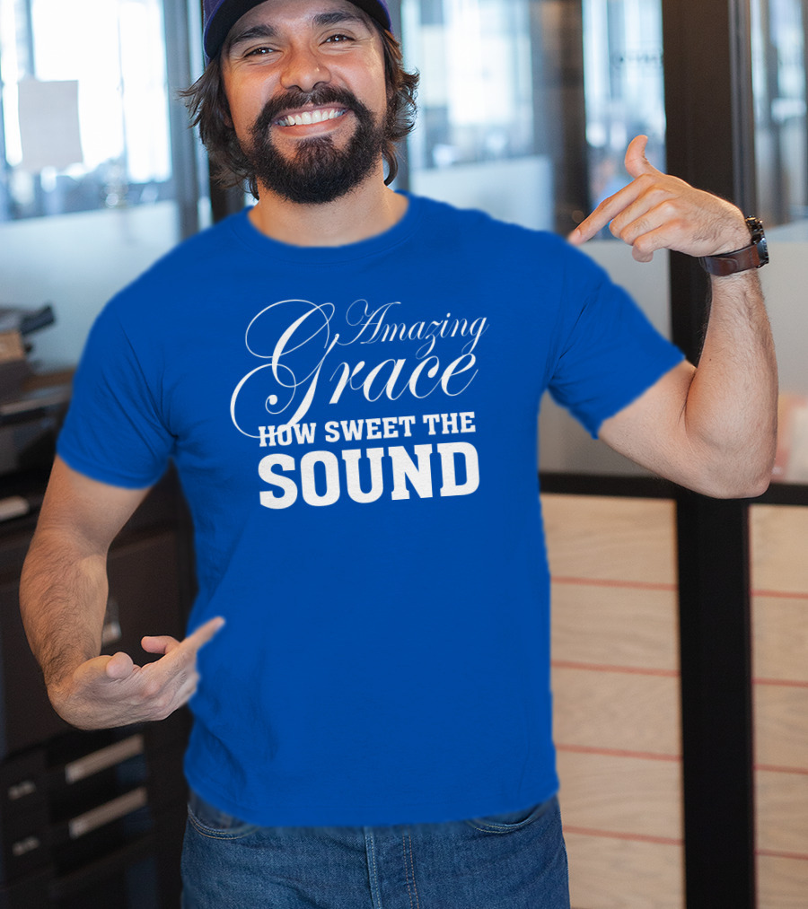 Amazing Grace How Sweet The Sound Classic Typography T-Shirt