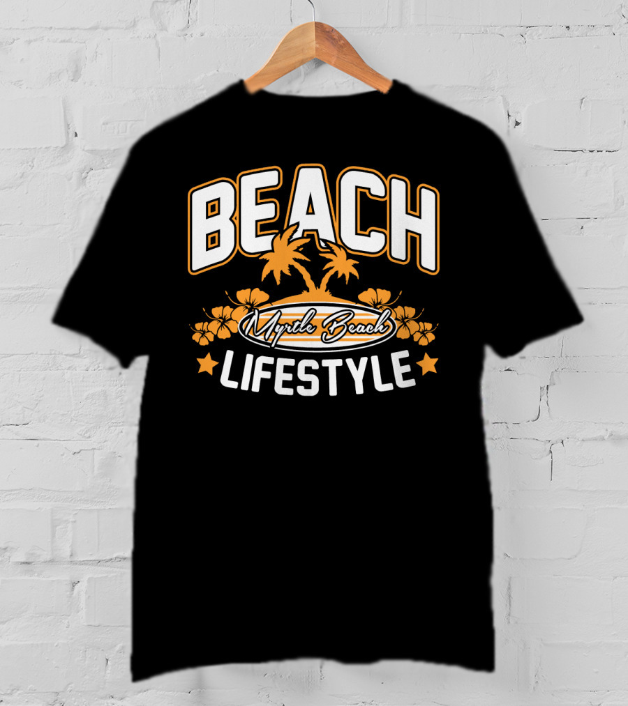 Beach Myrtle Beach Lifestyle South Carolina T-Shirt