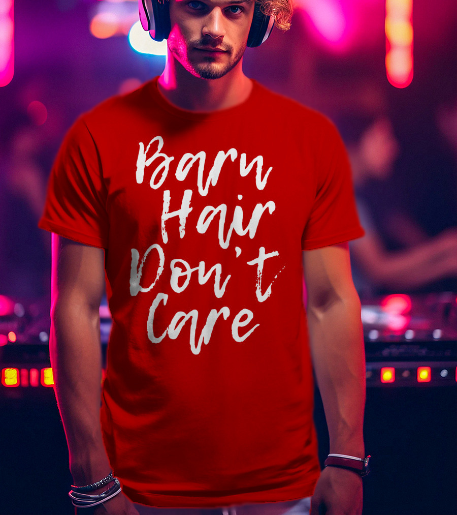 Barn Hair Don't Care Red And White Text Trend T-Shirt
