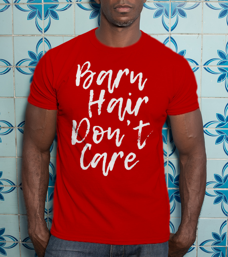 Barn Hair Don't Care Red And White Text Trend T-Shirt