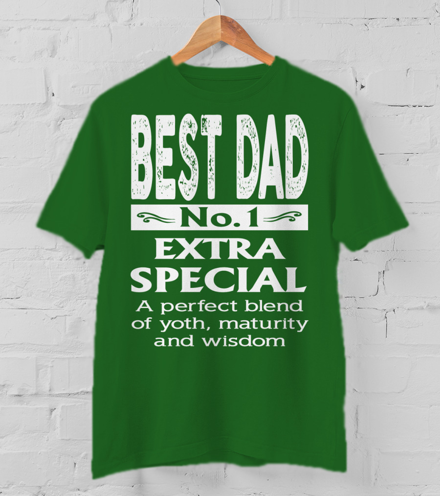 BEST DAD No. 1 EXTRA SPECIAL A Perfect Blend Of Youth Maturity And Wisdom T-Shirt