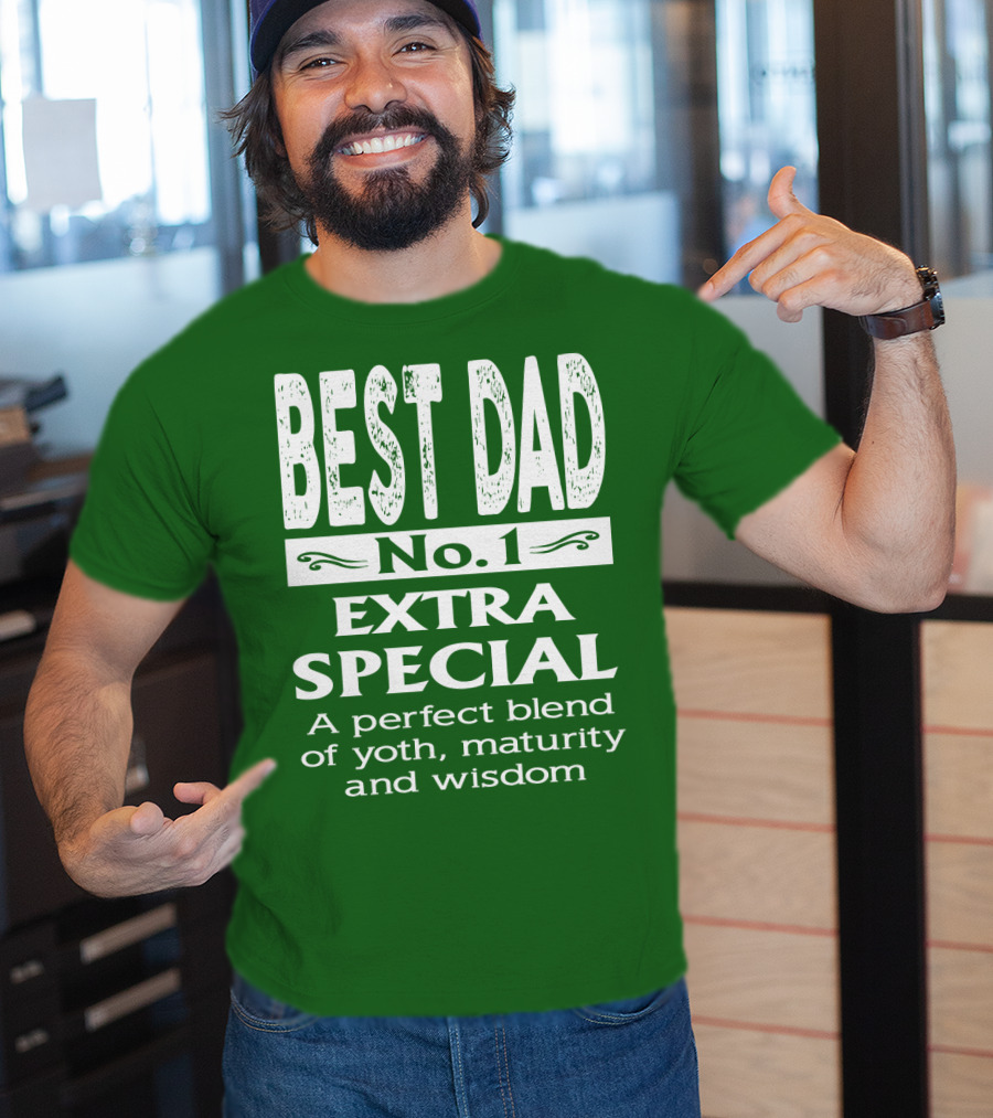 BEST DAD No. 1 EXTRA SPECIAL A Perfect Blend Of Youth Maturity And Wisdom T-Shirt