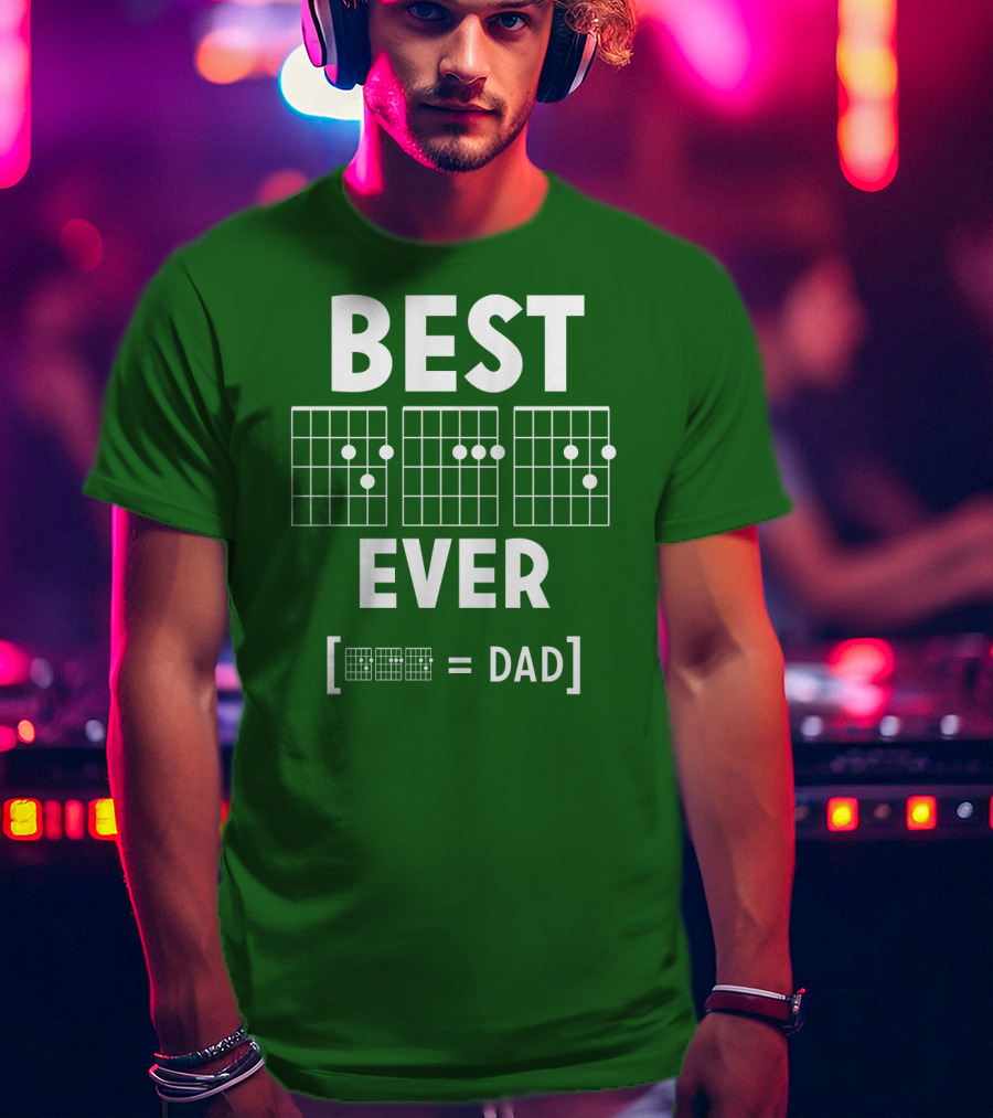 BEST EVER [CHORD = DAD] T-Shirt