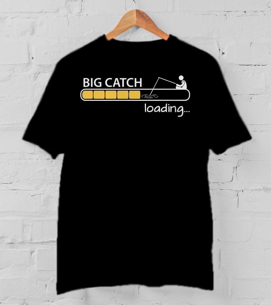BIG CATCH Loading Fisherman Silhouette Progress Bar T-Shirt
