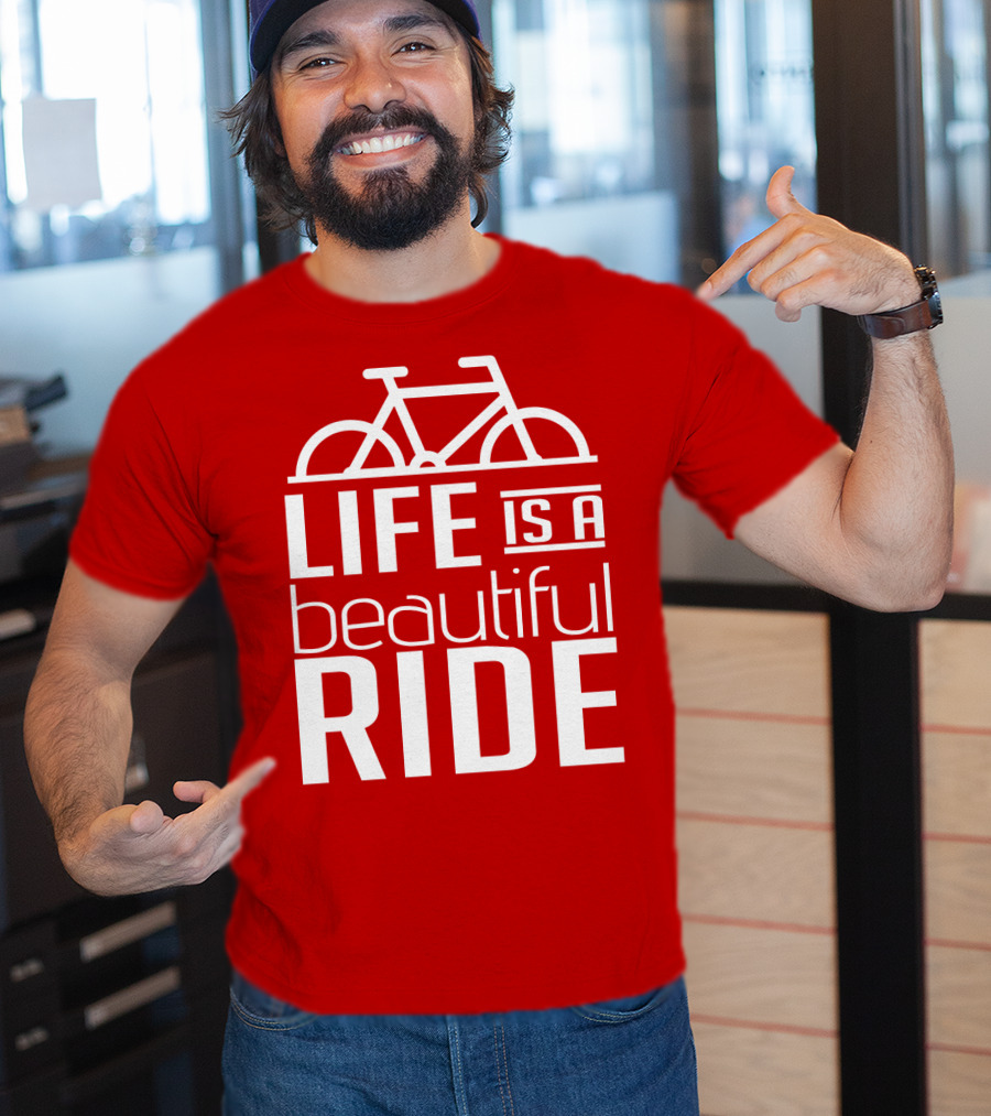 Life Is A Beautiful Ride T-Shirt