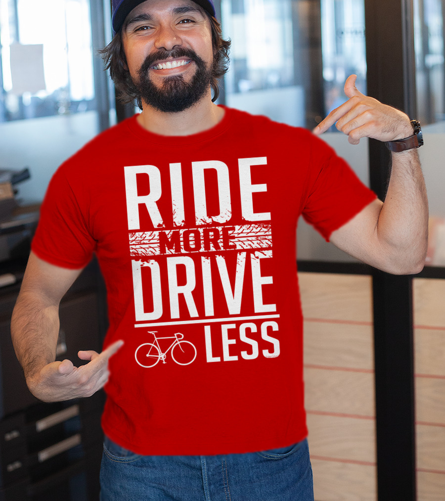 Ride More Drive Less Bicycle Message T-Shirt