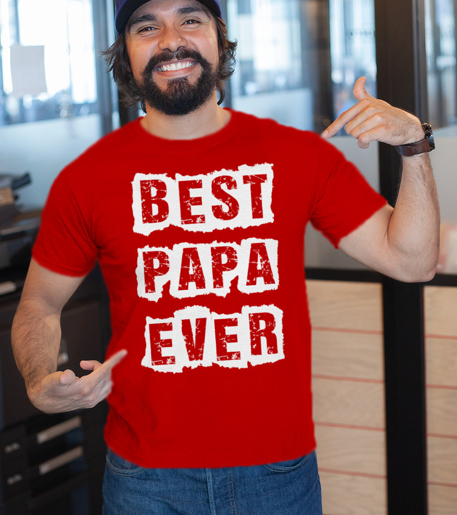 BEST PAPA EVER T-Shirt