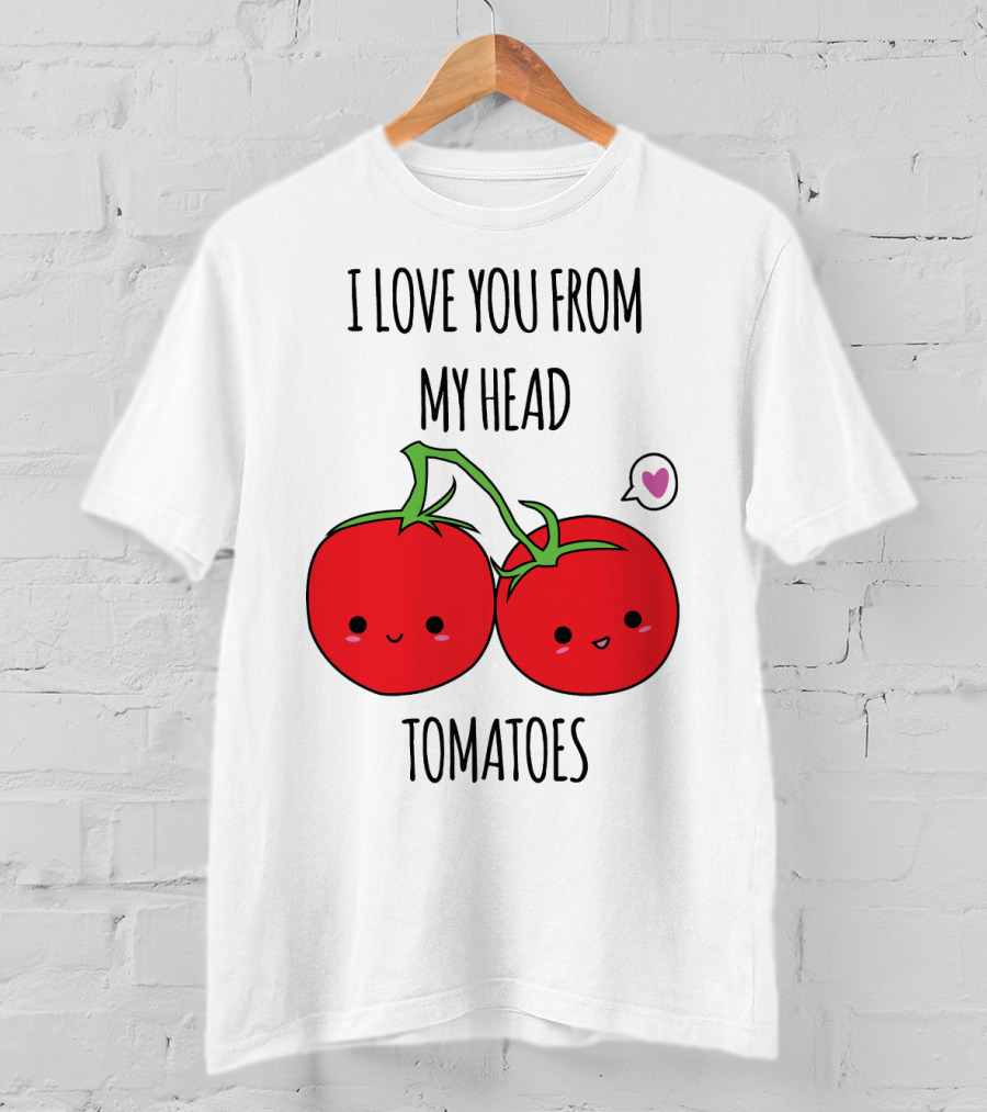 I Love You From My Head Tomatoes Cute Tomato Pair With Heart Speech Bubble T-Shirt