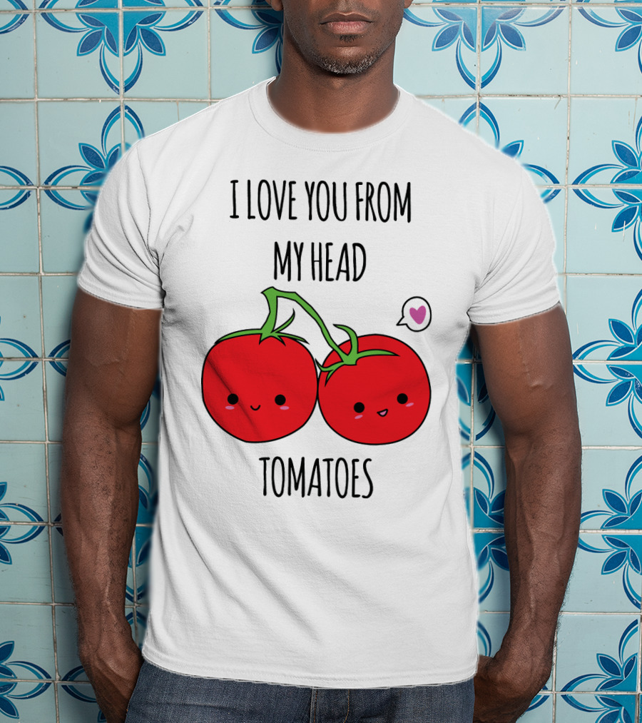I Love You From My Head Tomatoes Cute Tomato Pair With Heart Speech Bubble T-Shirt
