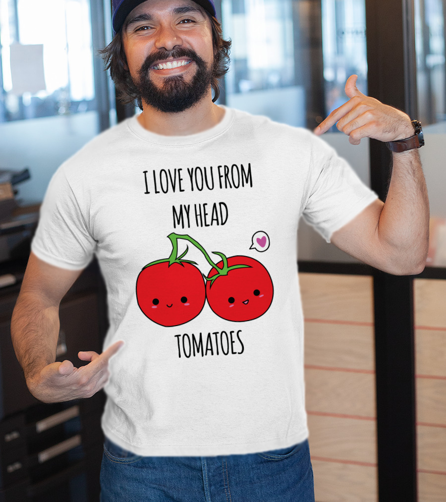 I Love You From My Head Tomatoes Cute Tomato Pair With Heart Speech Bubble T-Shirt