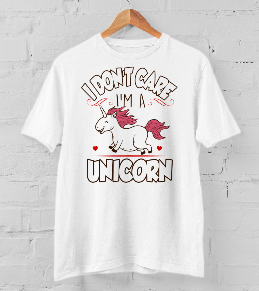 I Don't Care I'm A Unicorn Happy Running Pink Mane T-Shirt