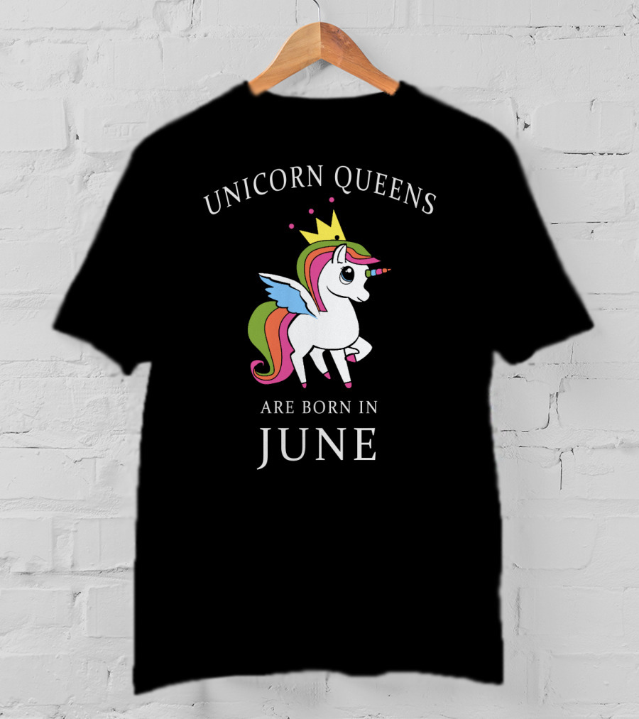 Unicorn Queens Are Born In June With Crowned Rainbow Unicorn T-Shirt