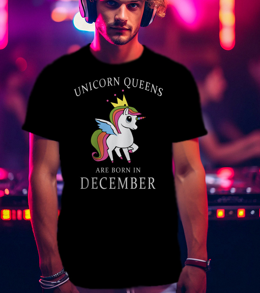 Unicorn Queens Are Born In December With Crown And Wings T-Shirt