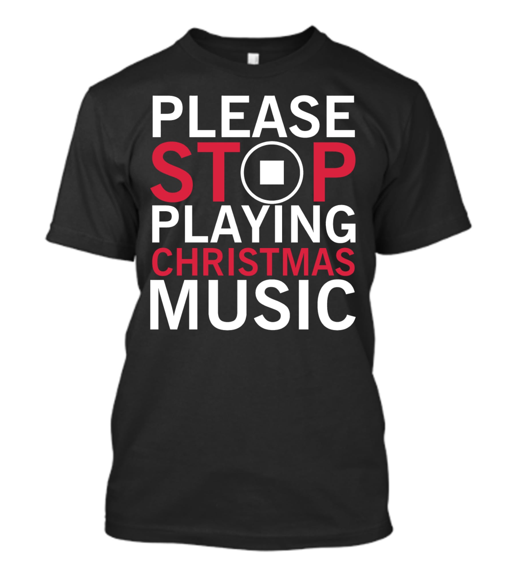 Please Stop Playing Christmas Music With Pause Button T-Shirt