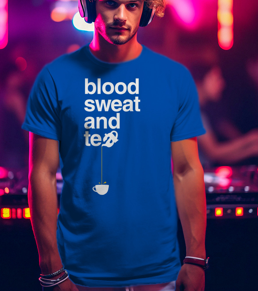 Blood Sweat And Tea Teapot To Cup Pouring T-Shirt