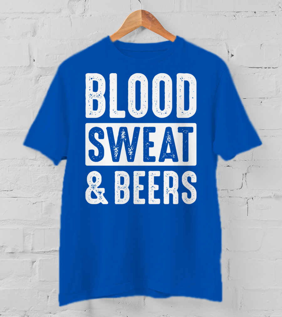 Blood Sweat And Beers T-Shirt