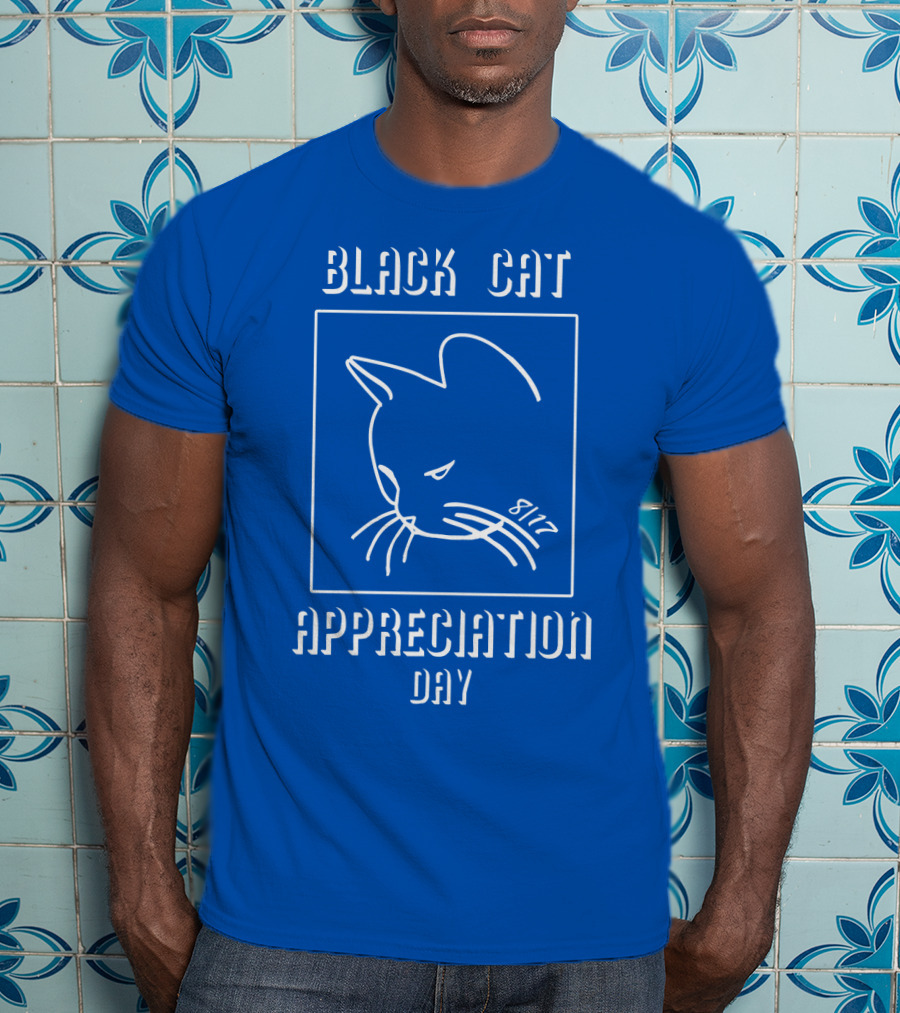 Black Cat Appreciation Day 8/17 T-Shirt