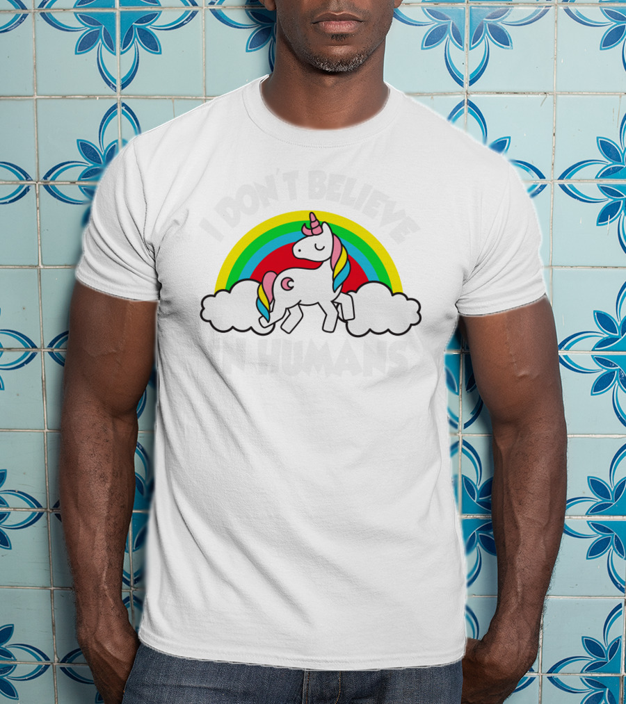Unicorns I Don't Believe In Humans Rainbow Cloud T-Shirt