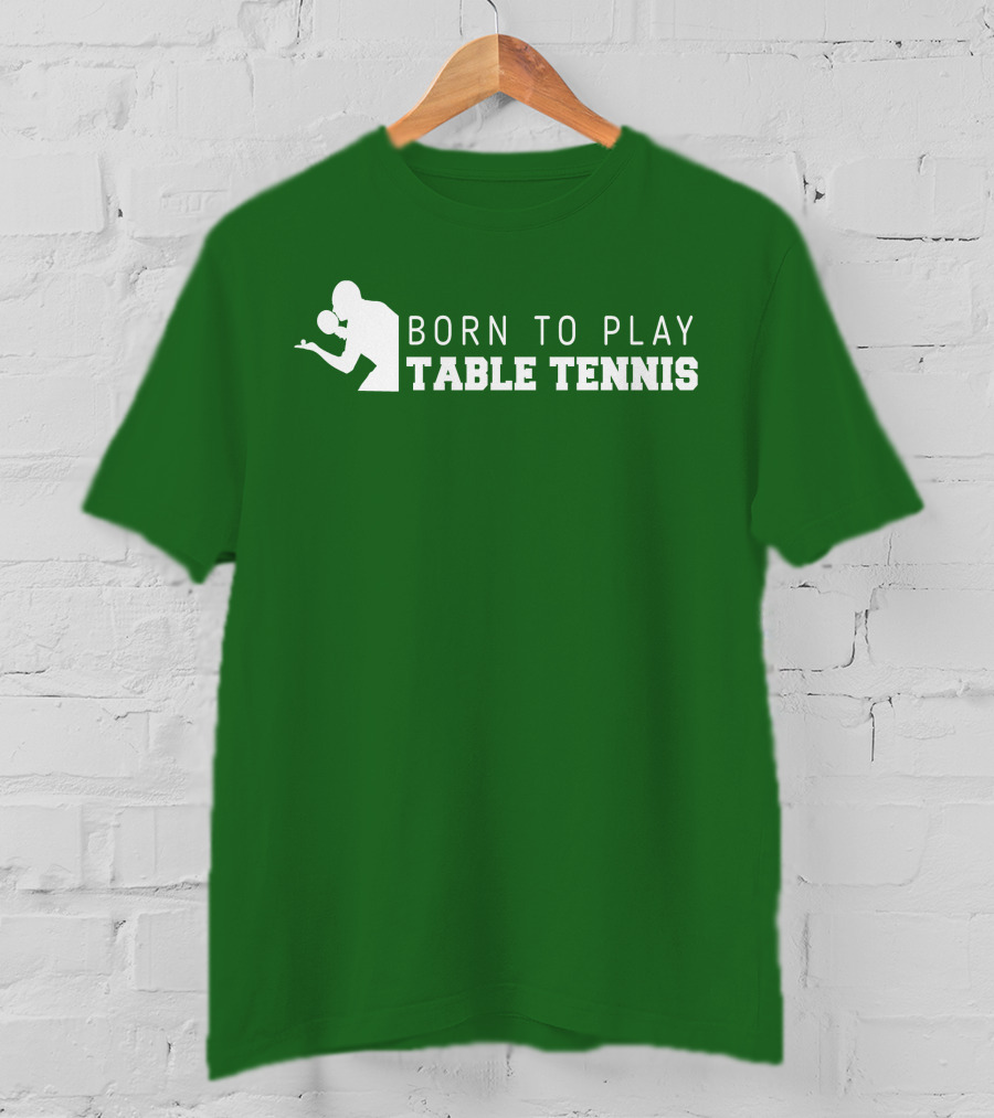 Born To Play Table Tennis Enthusiast T-Shirt