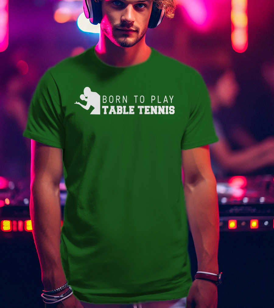 Born To Play Table Tennis Enthusiast T-Shirt