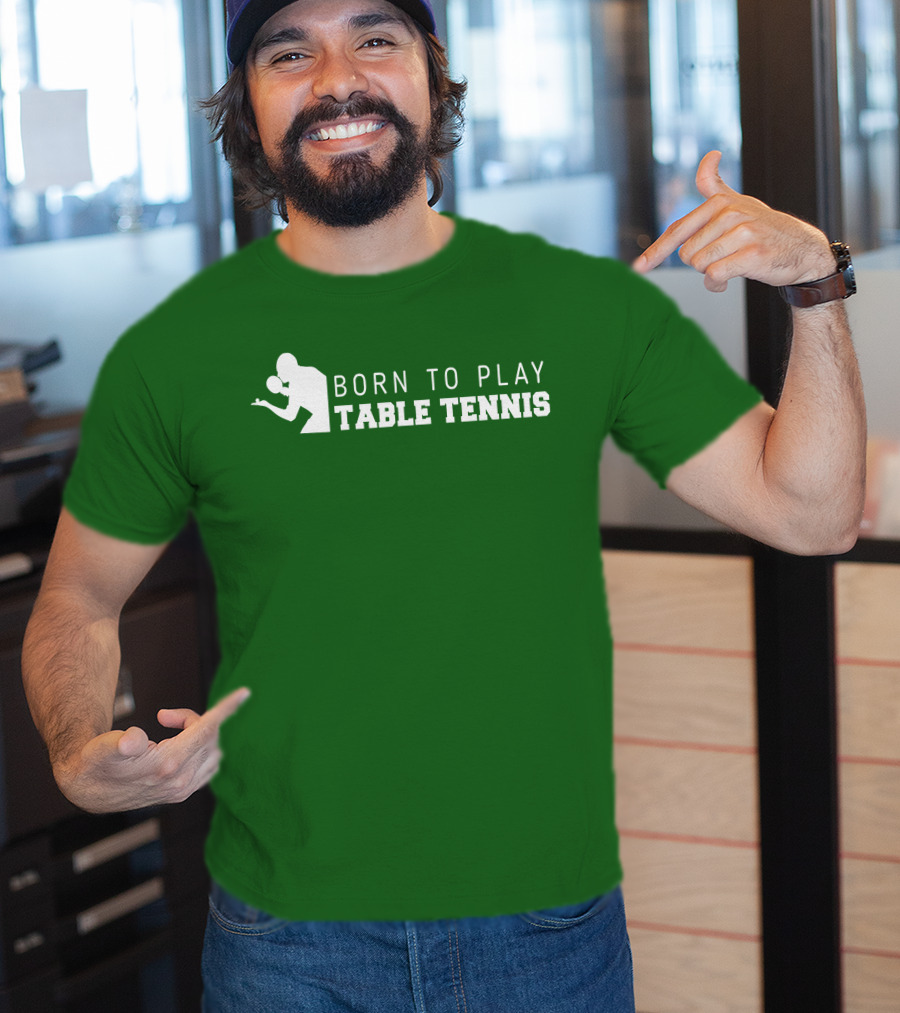 Born To Play Table Tennis Enthusiast T-Shirt