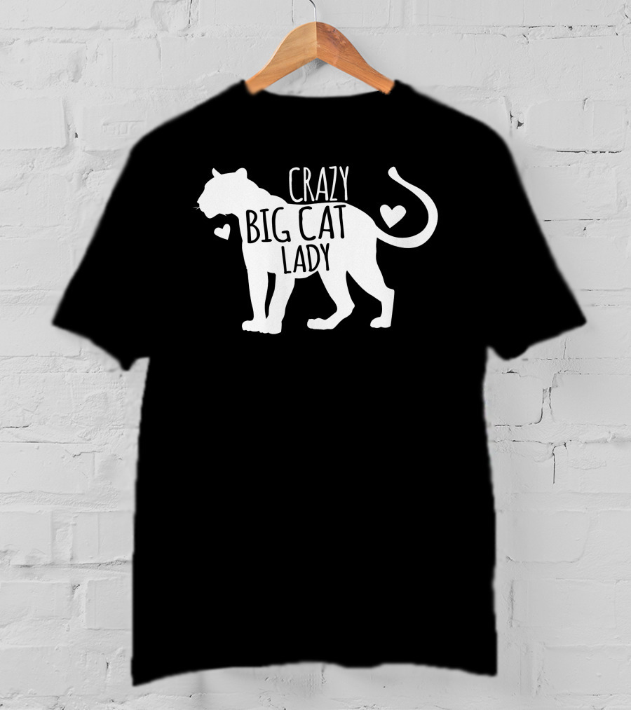 Crazy Big Cat Lady T-Shirt