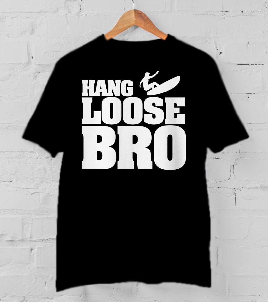 HANG LOOSE BRO Surfing T-Shirt