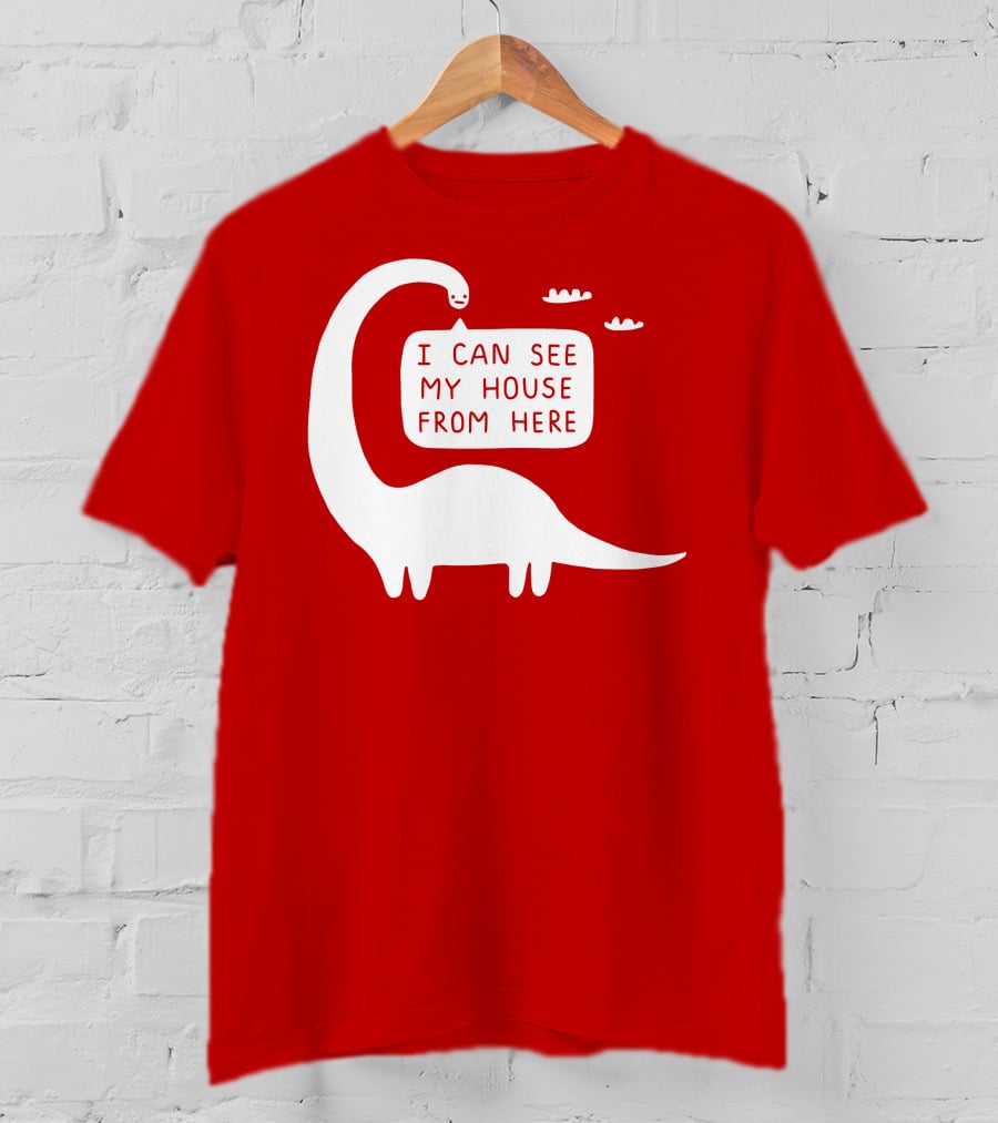I Can See My House From Here Dinosaur White Text T-Shirt
