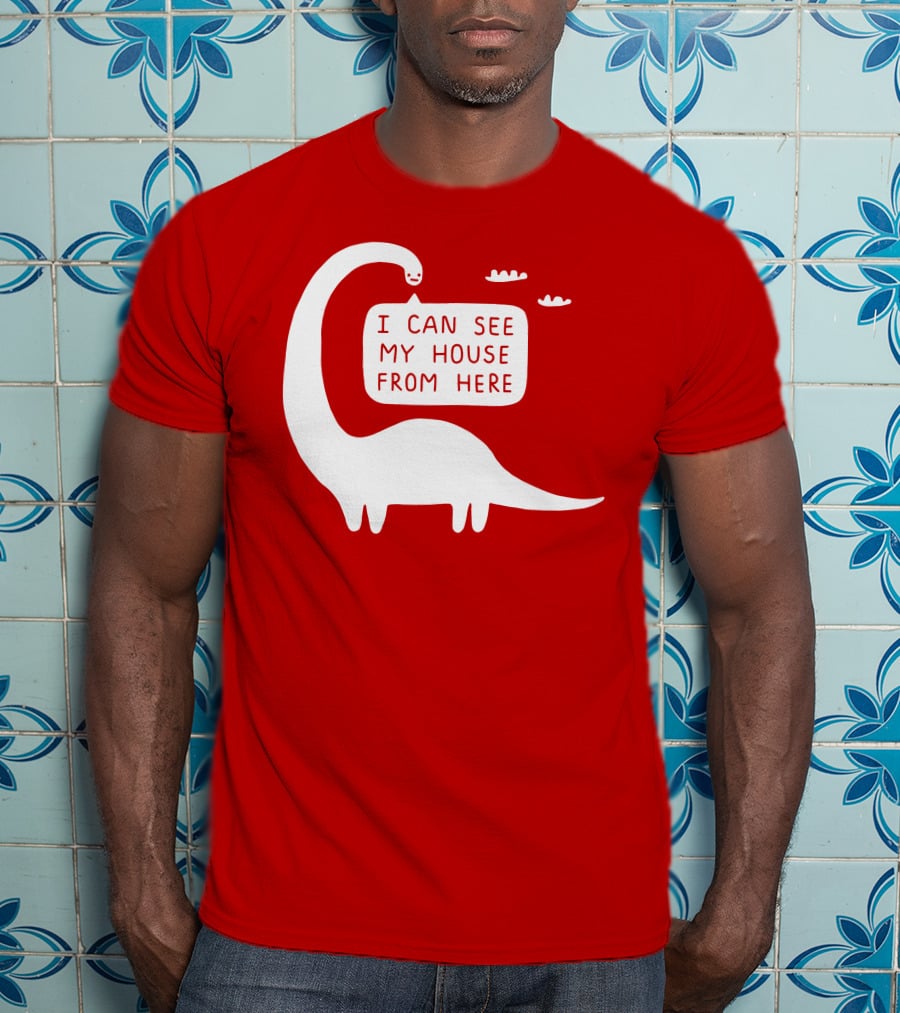 I Can See My House From Here Dinosaur White Text T-Shirt