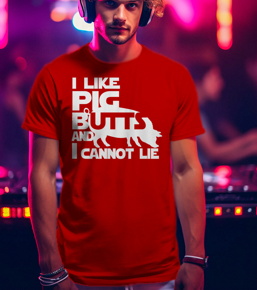 I Like Pig Butts And I Cannot Lie Pig Outline T-Shirt