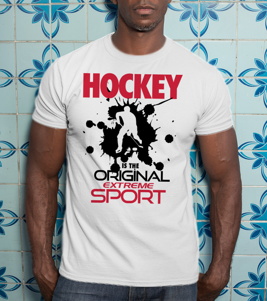 Hockey Is The Original Extreme Sport With Splatter T-Shirt