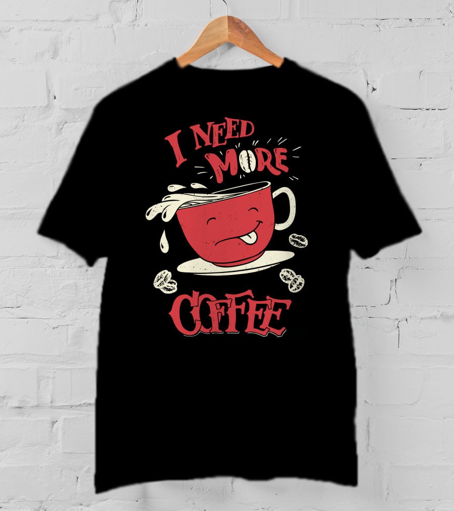 I Need More Coffee Spilled Cute Red Cup Cartoon Beans T-Shirt