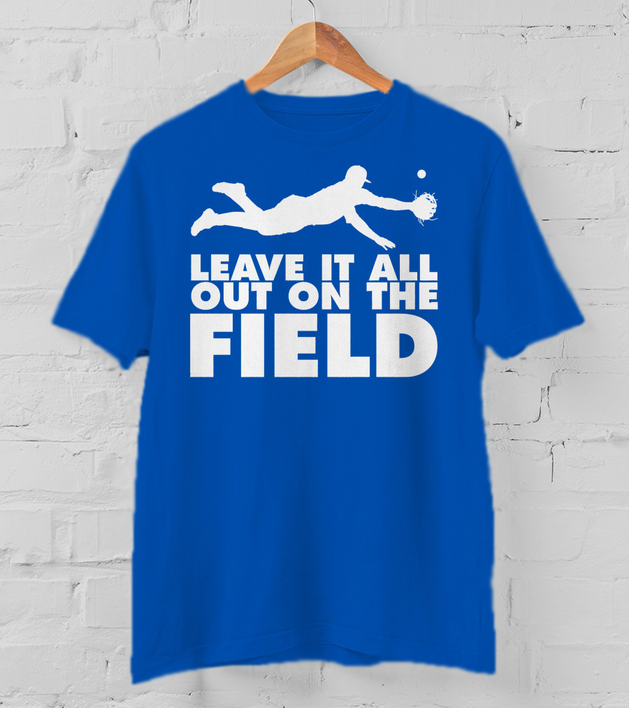 Leave It All Out On The Field Baseball Dive T-Shirt