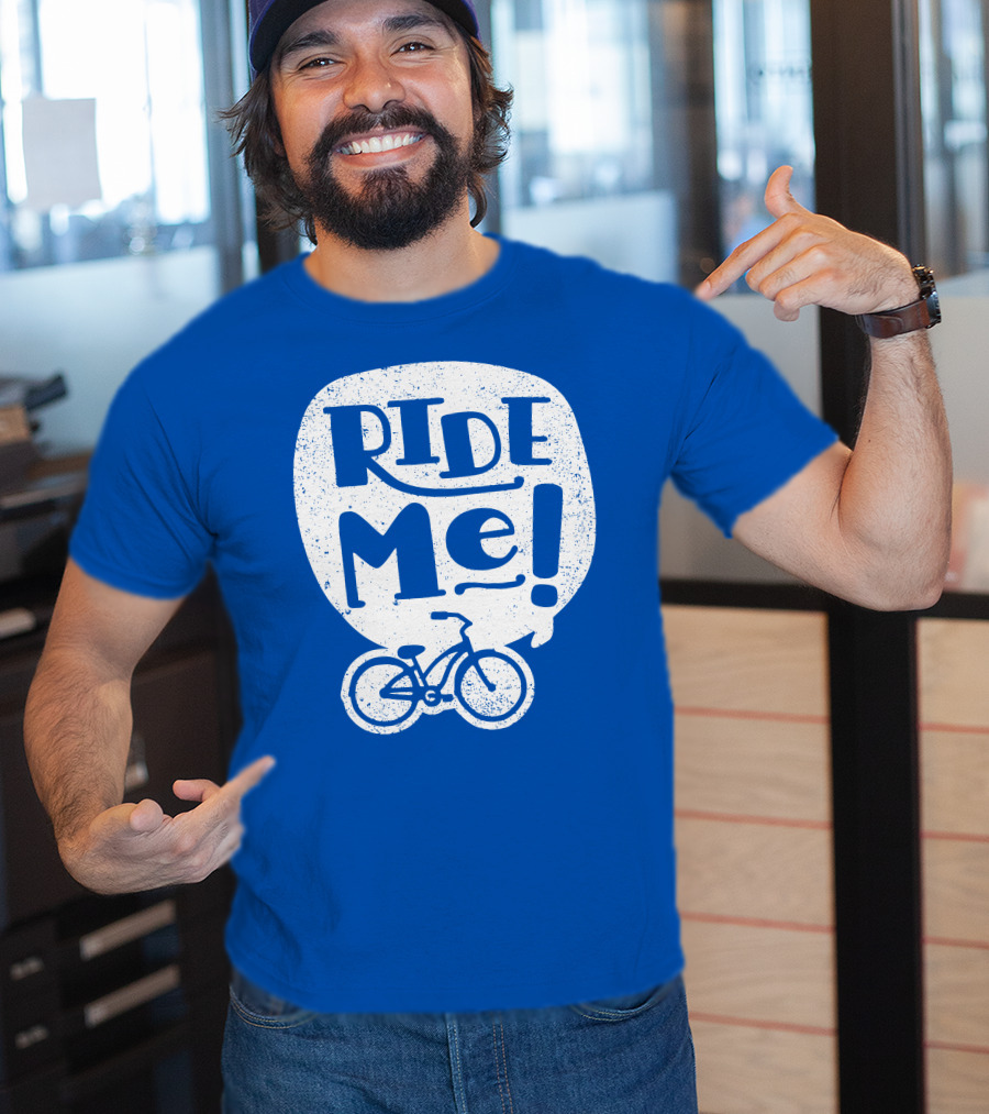 Ride Me Bicycle Enthusiast Fun T-Shirt