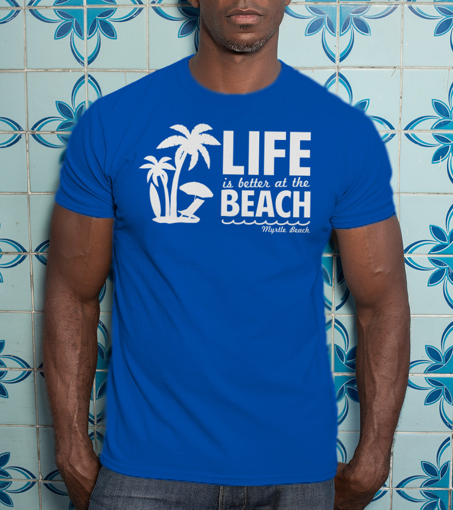 Life Is Better At The Beach Myrtle Beach Palms Umbrella Blue Background T-Shirt