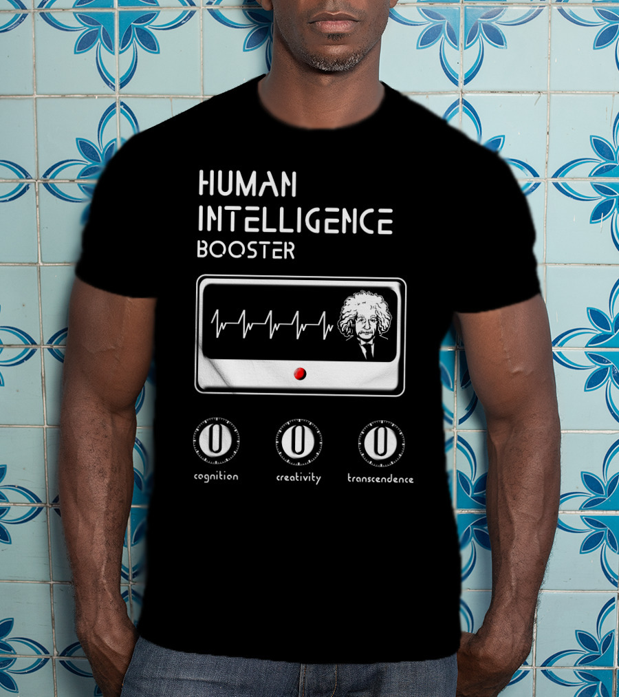 HUMAN INTELLIGENCE BOOSTER Cognition Creativity Transcendence Einstein EKG T-Shirt