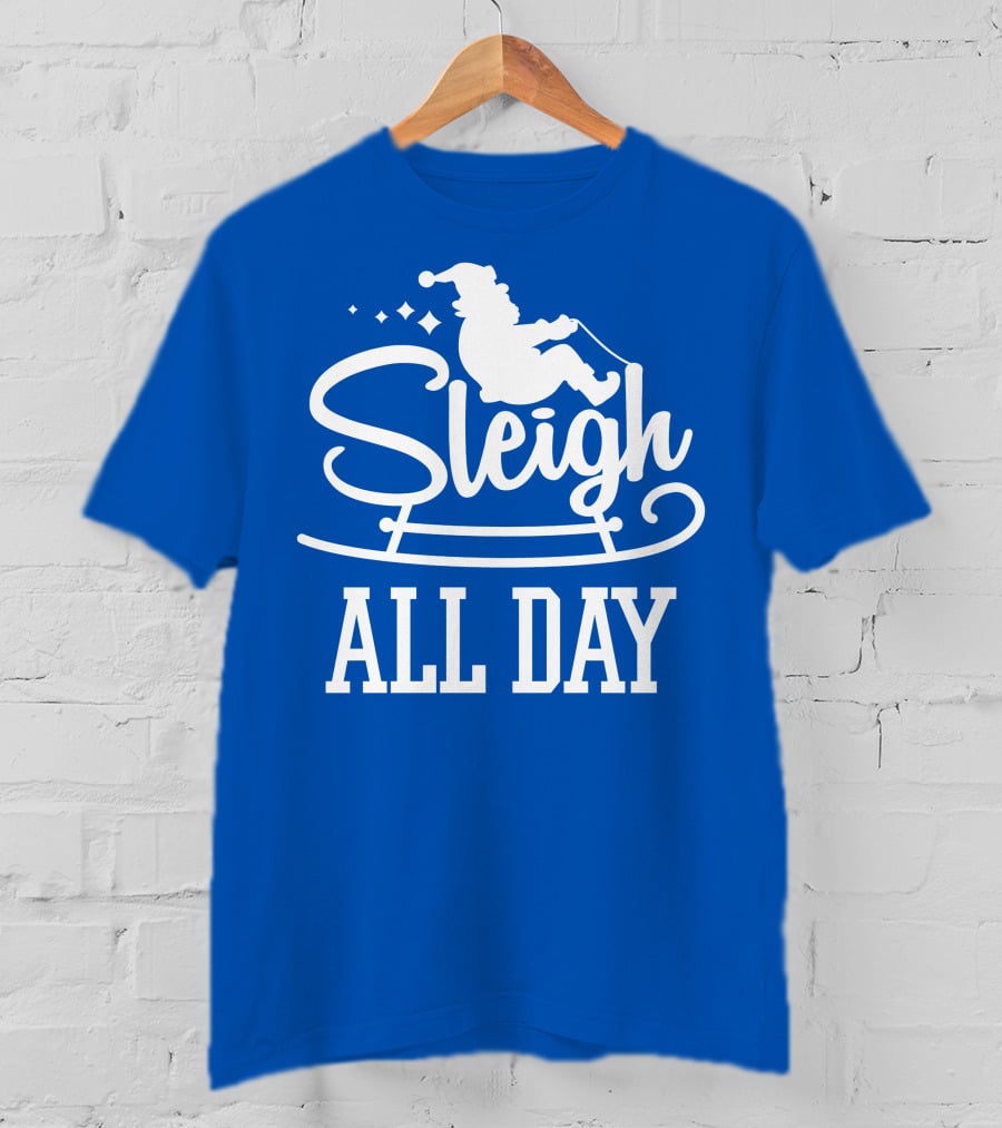 Sleigh All Day Santa Sled T-Shirt