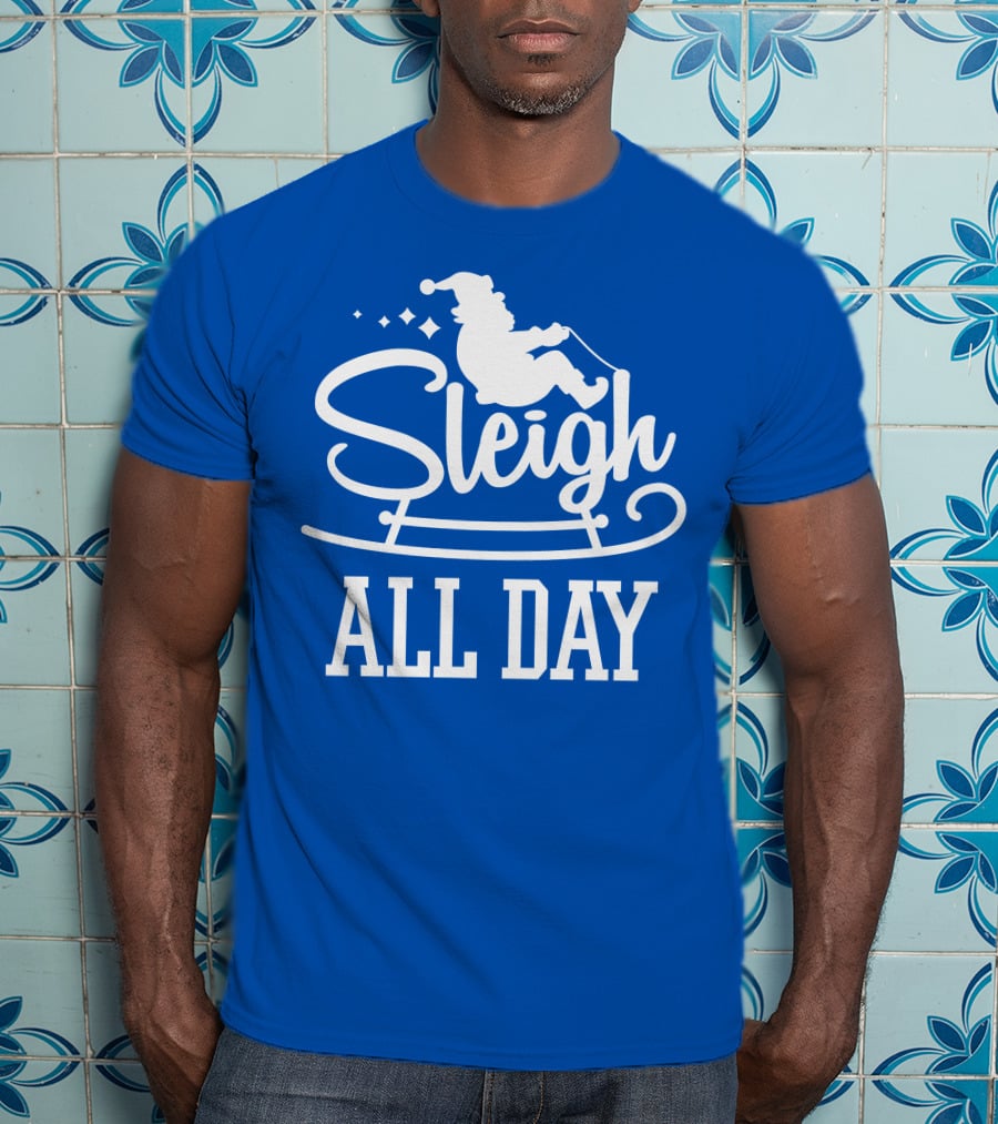 Sleigh All Day Santa Sled T-Shirt