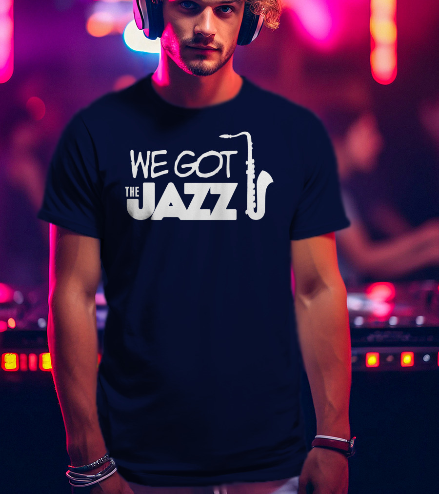 We Got The Jazz Saxophone T-Shirt
