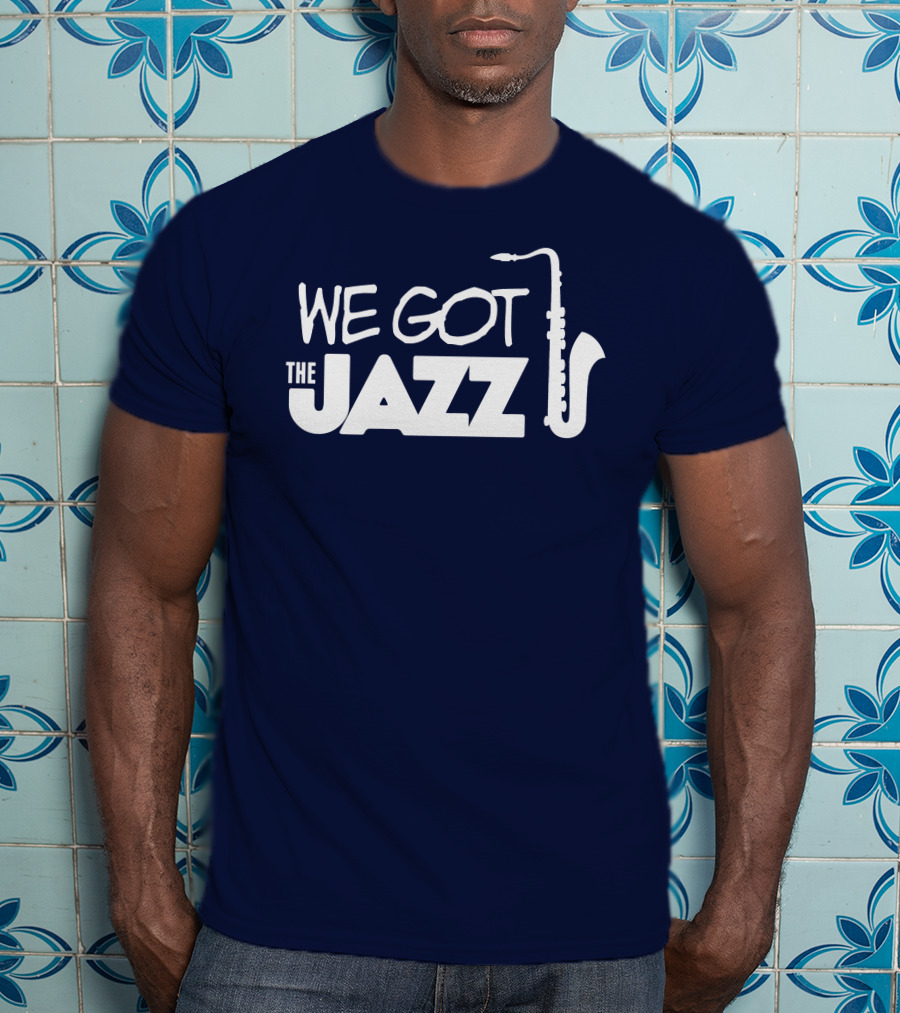 We Got The Jazz Saxophone T-Shirt