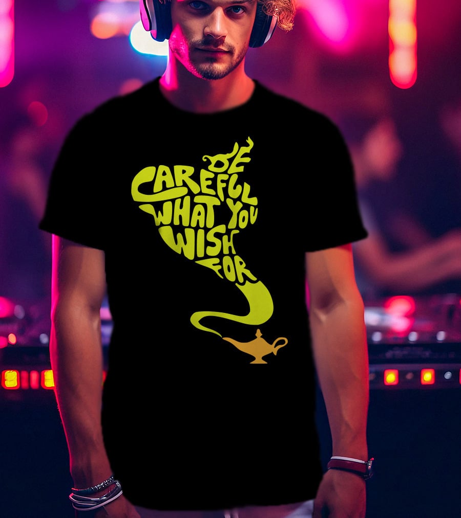 Be Careful What You Wish For Genie Lamp T-Shirt