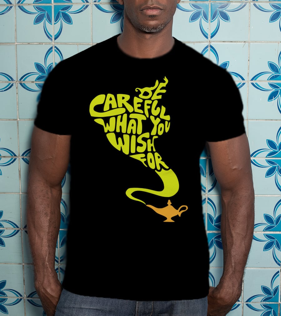 Be Careful What You Wish For Genie Lamp T-Shirt