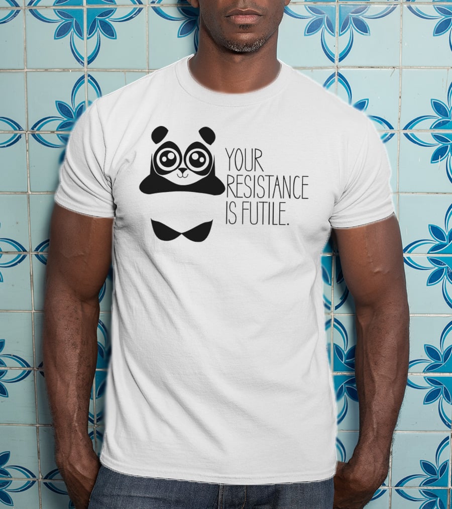 Your Resistance Is Futile Panda T-Shirt