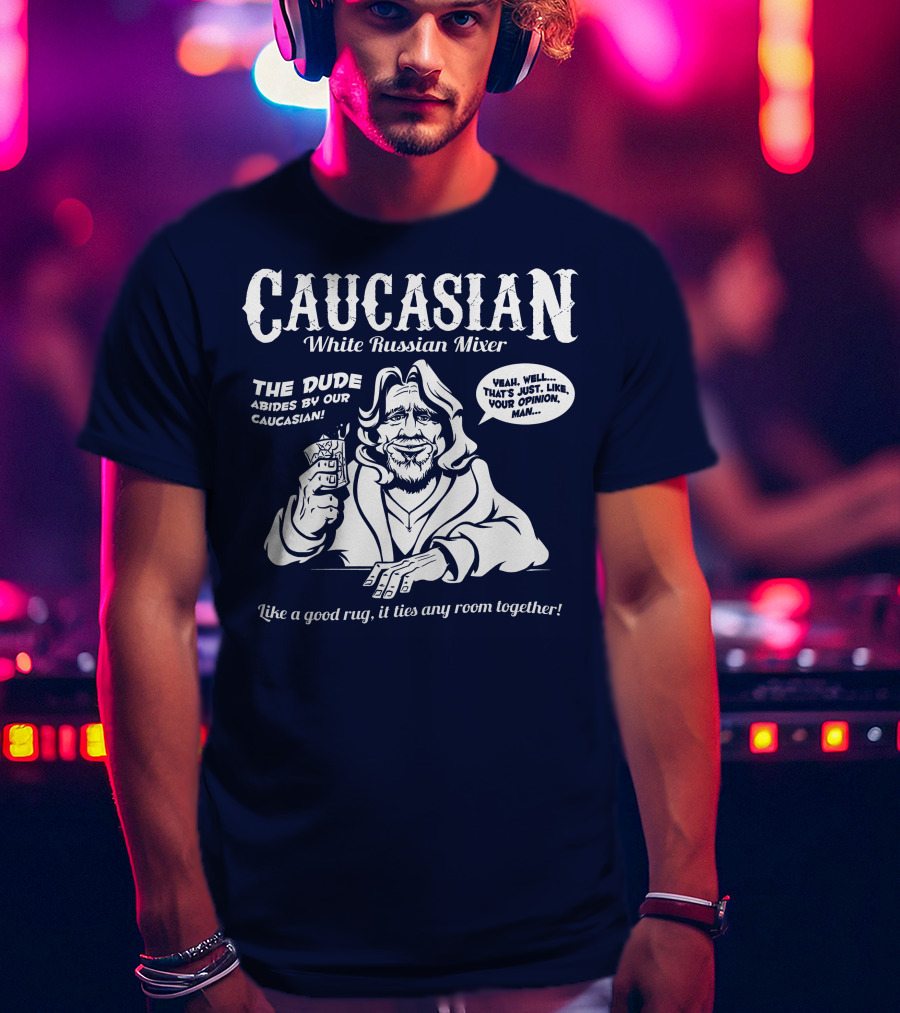 Caucasian White Russian Mixer The Dude Abides Like A Good Rug It Ties Any Room Together T-Shirt