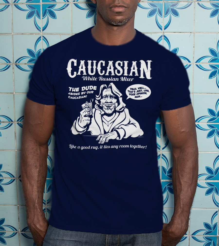 Caucasian White Russian Mixer The Dude Abides Like A Good Rug It Ties Any Room Together T-Shirt