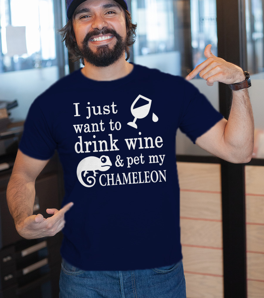 I Just Want To Drink Wine And Pet My Chameleon T-Shirt