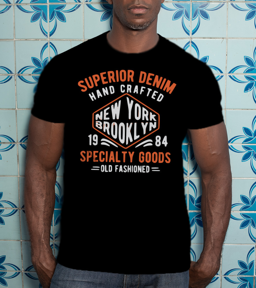 Superior Denim Hand Crafted New York Brooklyn 1984 Specialty Goods Old Fashioned T-Shirt