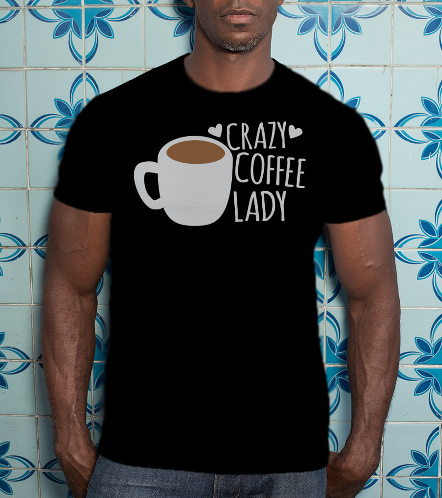 Crazy Coffee Lady Cup Hearts T-Shirt