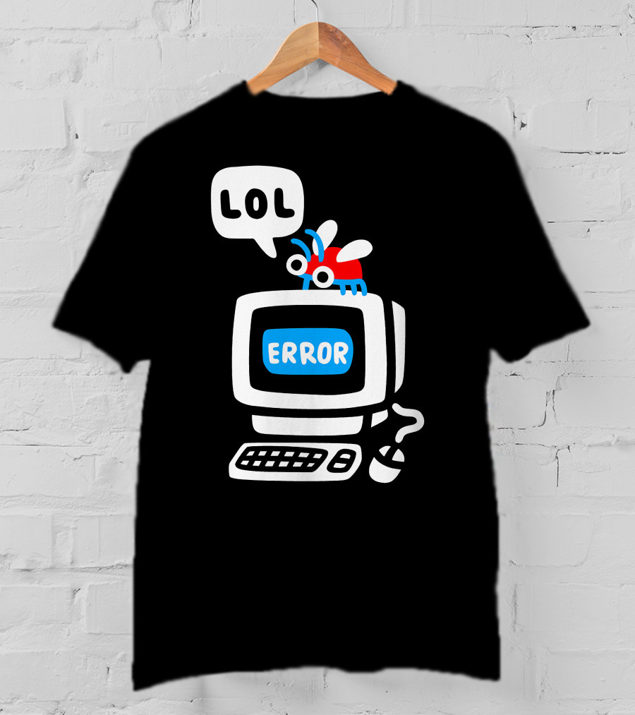 LOL Error Bug On Computer T-Shirt
